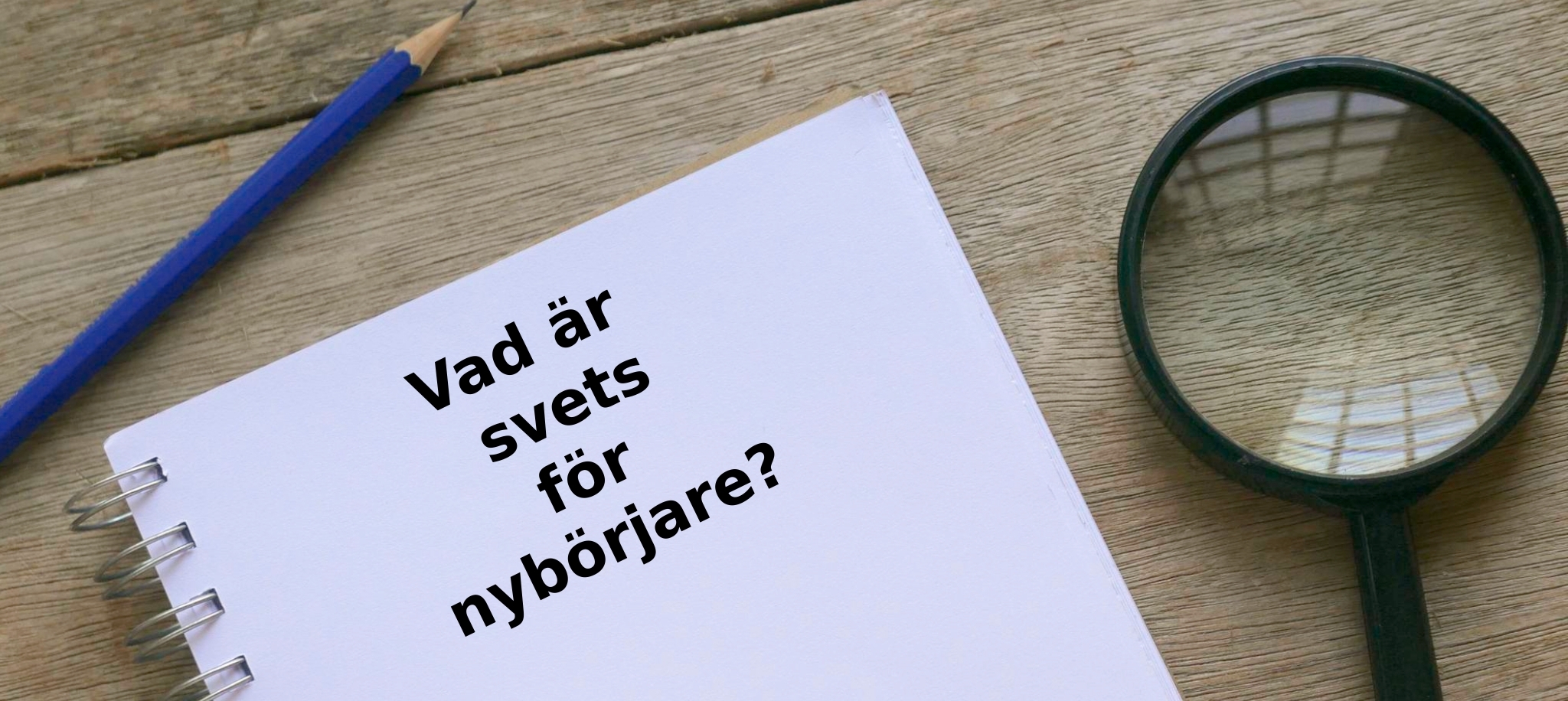 Vad är svets för nybörjare