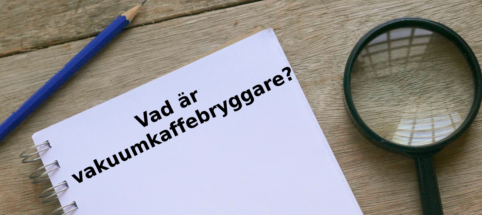 Vad är vakuumkaffebryggare