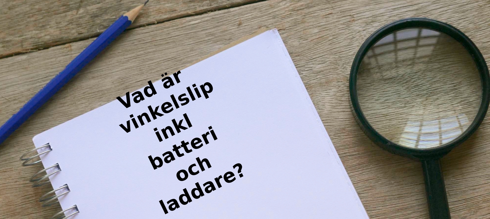 Vad är vinkelslip inkl batteri och laddare